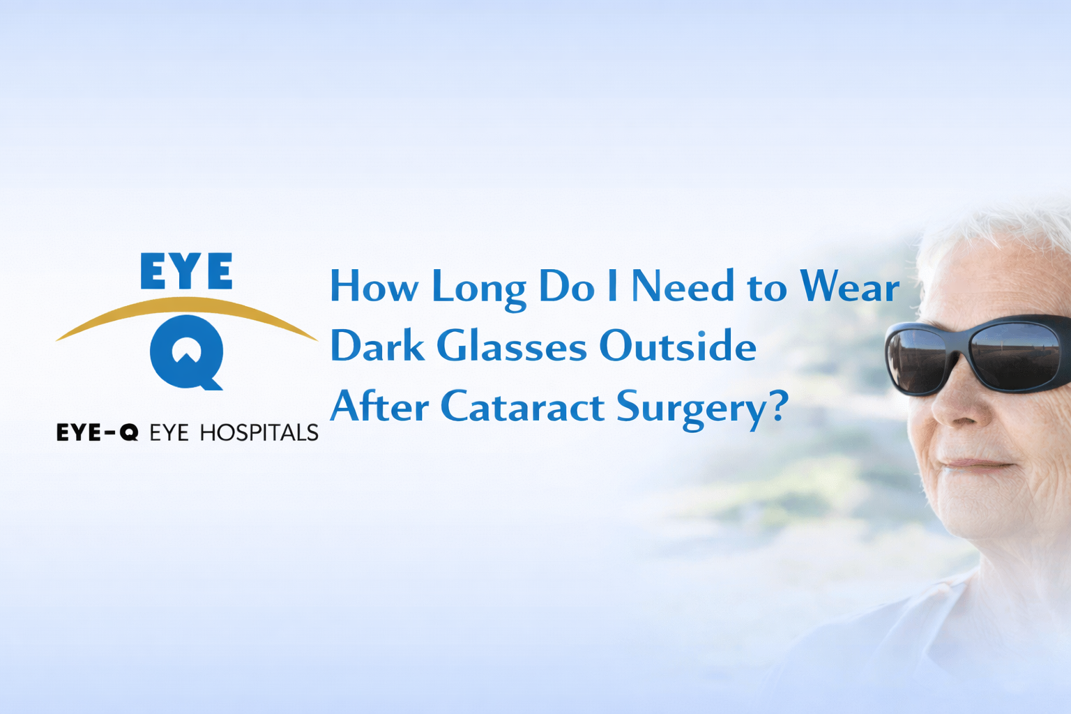 How Long Do I Need to Wear Dark Glasses Outside After Cataract Surgery? - Enhance Your Websites