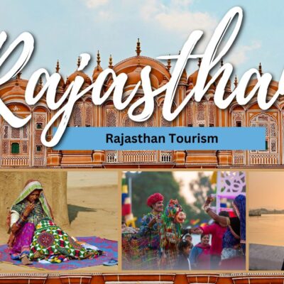 Rajasthan Tourism Guide for Culture, History, and Royalty