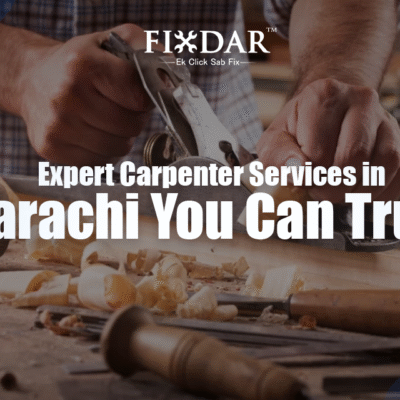 Quick & Affordable Carpenter Services Near You in Karachi