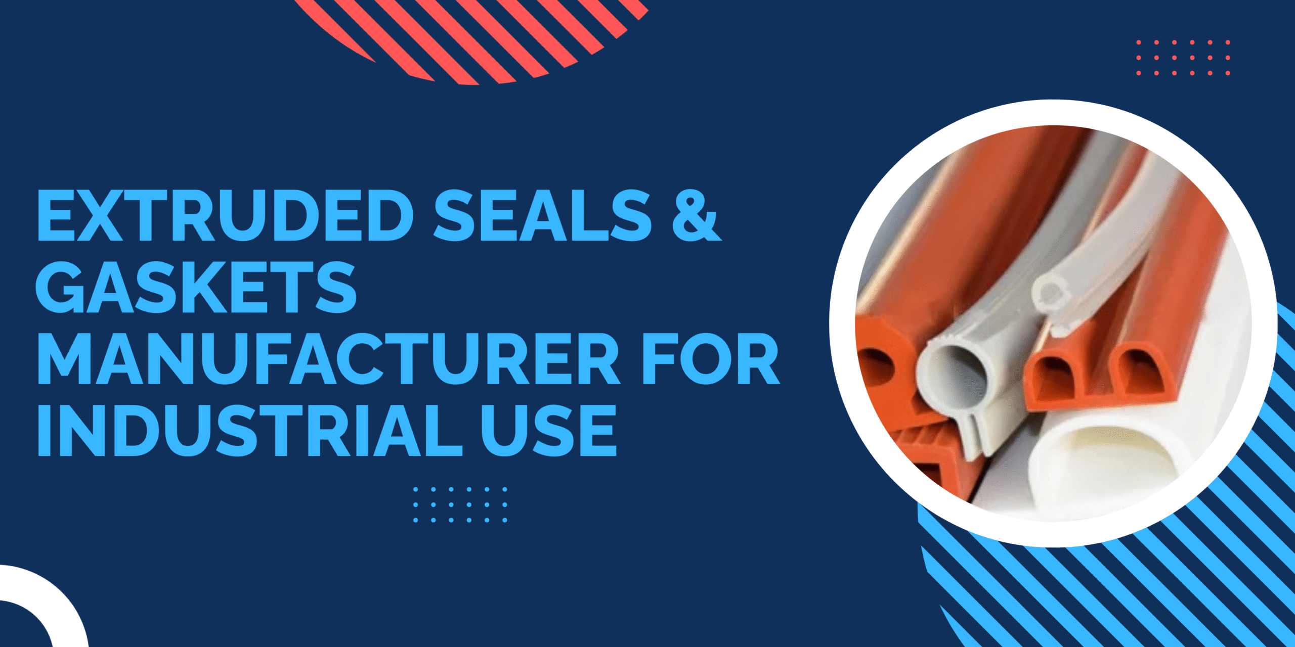 Extruded Seals & Gaskets Manufacturer