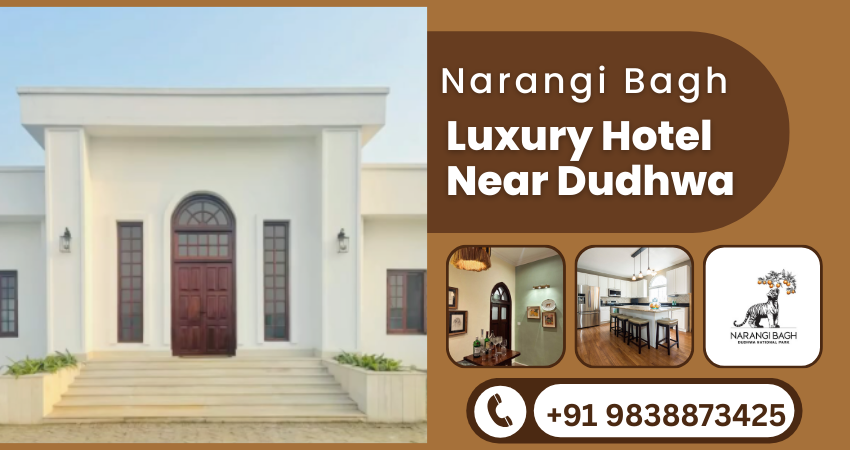 Budget Luxury Hotel Near Dudhwa – Stay at Narangi Bagh