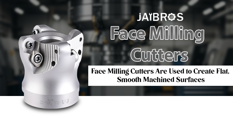 Face Milling Cutters Explained for CNC and Manual Machines