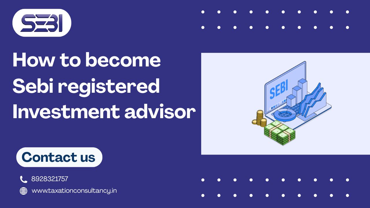 SEBI Registered Investment Advisor Eligibility & Taxation Guide